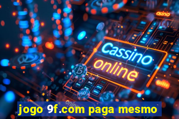 jogo 9f.com paga mesmo